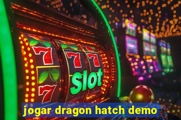 jogar dragon hatch demo